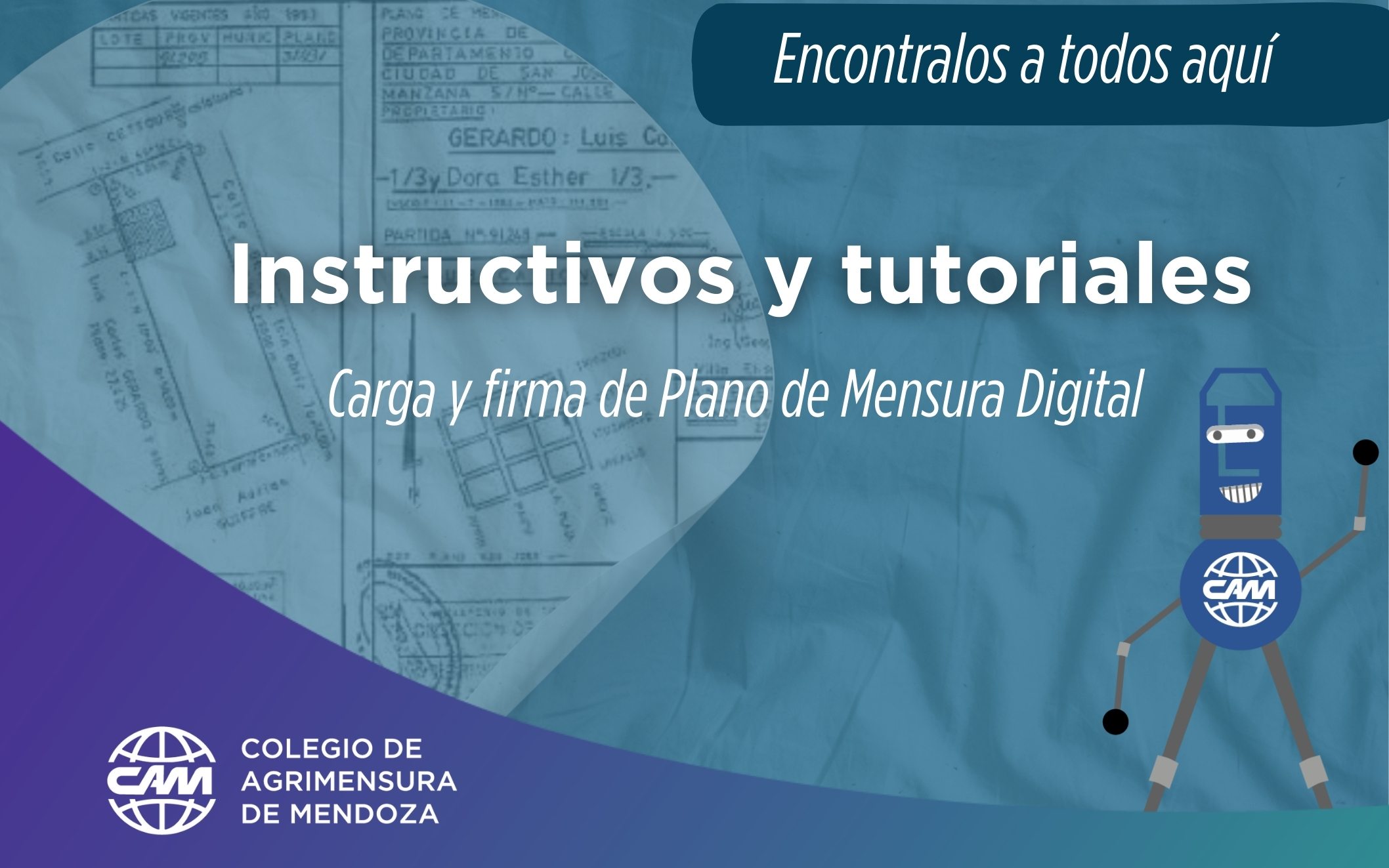 Encuentre todos los tutoriales e instructivos sobre carga y firma de Plano de Mensura Digital